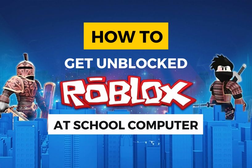 How to Play Roblox Unblocked at School in 2023 (New Hacks)