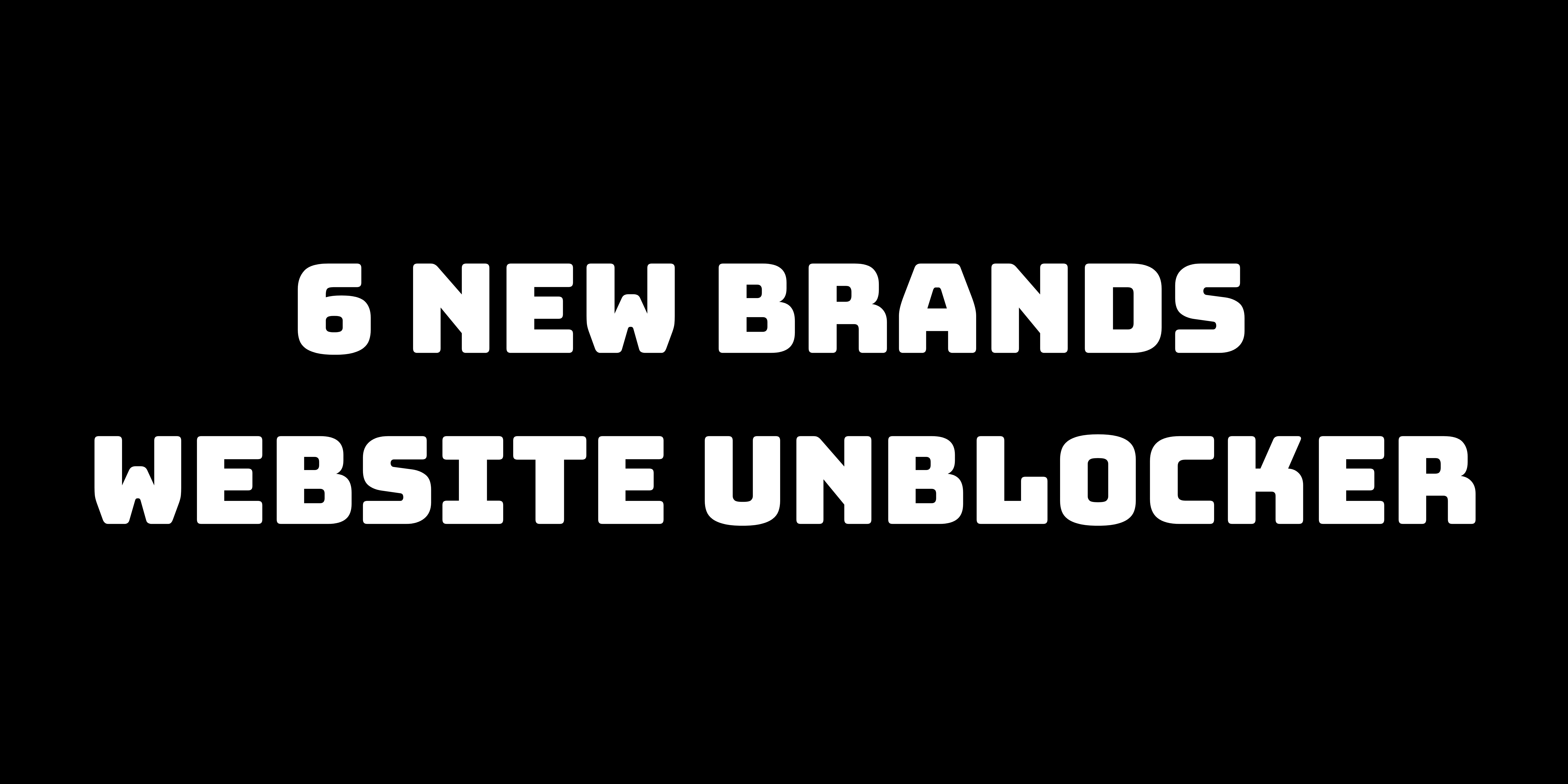 6 new brands in the website unblocker industry you might not know about